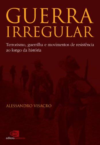 Leitura Recomendada: Guerra irregular: Terrorismo, guerrilha e movimentos de resistência ao longo da história
