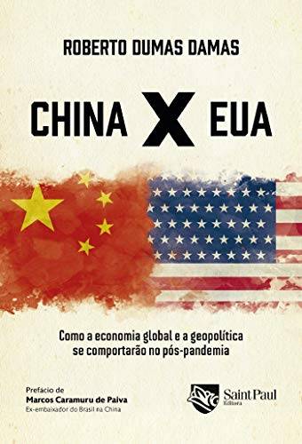 China X EUA; Como a economia global e a geopolítica se comportarão no pós-pandemia