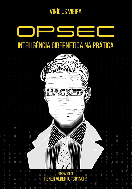 Leitura recomendada: Opsec – Inteligência Cibernética na Prática