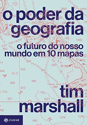 Livro: O poder da geografia – O futuro do nosso mundo em 10 mapas