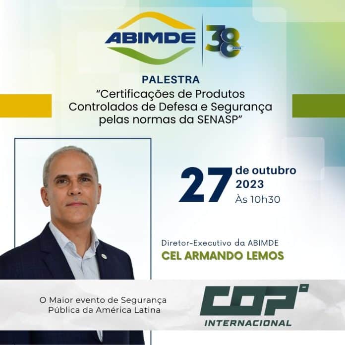 Certificação de produtos para a segurança pública é tema da palestra que será ministrada pela ABIMDE