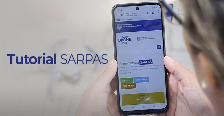 DECEA Lança Novo Tutorial SARPAS para Usuários de Drones