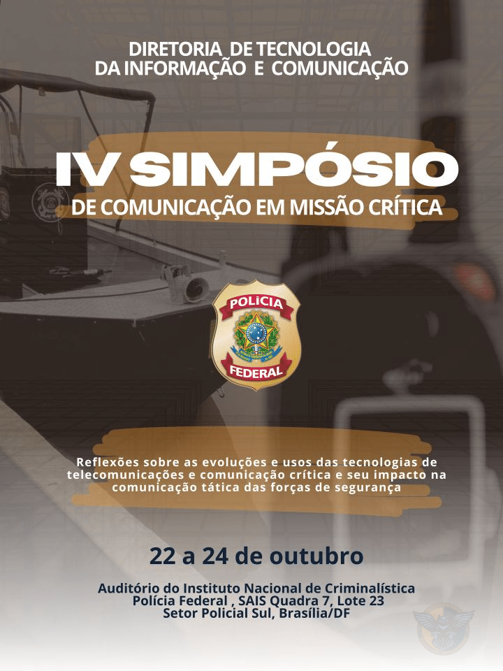 Polícia Federal realizará o IV Simpósio sobre Comunicação em Missão Crítica